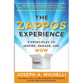 The Zappos Experience: 5 Principles to Inspire, Engage, and Wow