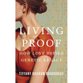 Living Proof: How Love Defied Genetic Legacy