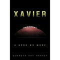 Xavier: A Hero No More