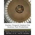 Fischer-Tropsch Catalyst for Aviation Fuel Production