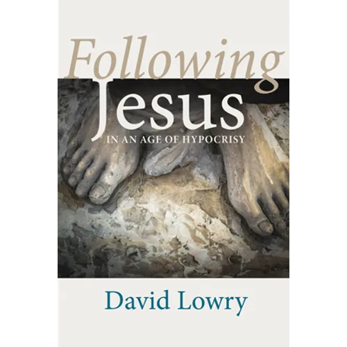 Following Jesus: In an Age of Hypocrisy