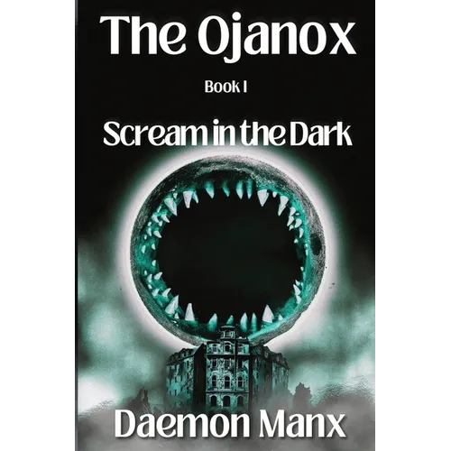 The Ojanox I: Scream in the Dark