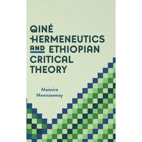 Qiné Hermeneutics and Ethiopian Critical Theory