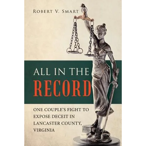 All in the Record: One Couple's Fight to Expose Deceit in Lancaster County, Virginia