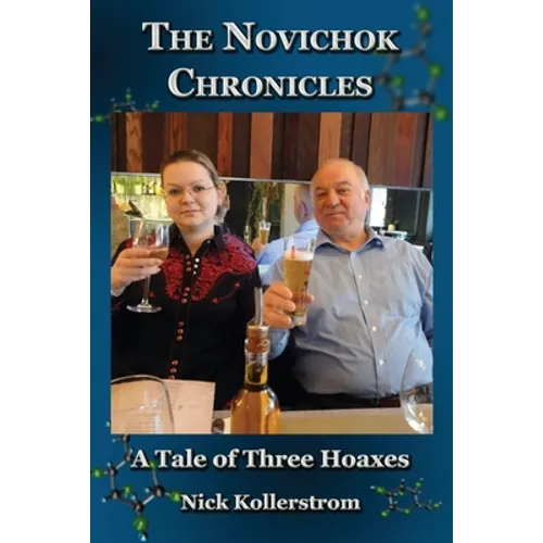 The Novichok Chronicles, The Skripal and Navalny Hoaxes Compared
