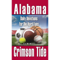 Daily Devotions for Die-Hard Fans Alabama Crimson Tide