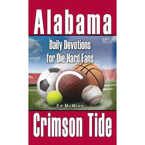 Daily Devotions for Die-Hard Fans Alabama Crimson Tide