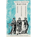 Three Plays of Racine: Phaedra, Andromache, and Britannicus