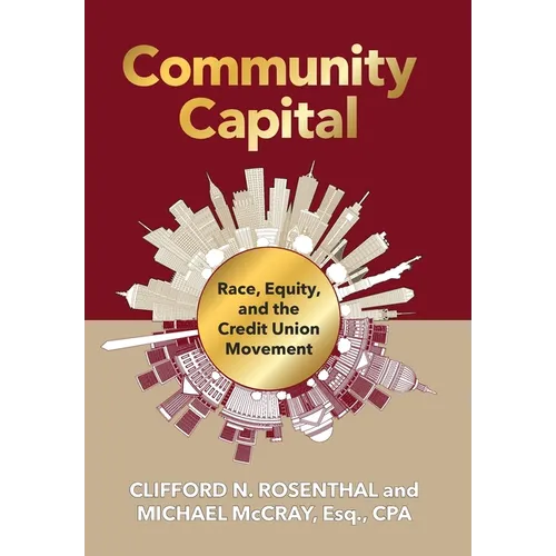 Community Capital: Race, Equity, and the Credit Union Movement