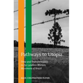 Pathways to Utopia: Time and Transformation in the Landless Workers Movement of Brazil