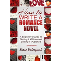 How To Write A Romance Novel: Getting It Written and Getting It Published