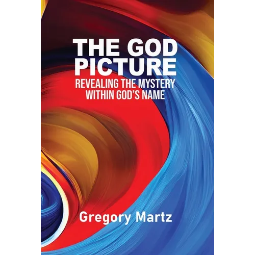 The God Picture: Revealing the Mystery within God's Name