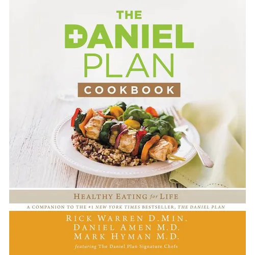The Daniel Plan Cookbook: Healthy Eating for Life