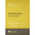 Ka Osi Sọ Onye: African Philosophy in the Postmodern Era