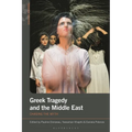 Greek Tragedy and the Middle East: Chasing the Myth
