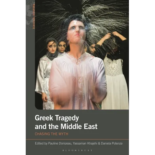 Greek Tragedy and the Middle East: Chasing the Myth