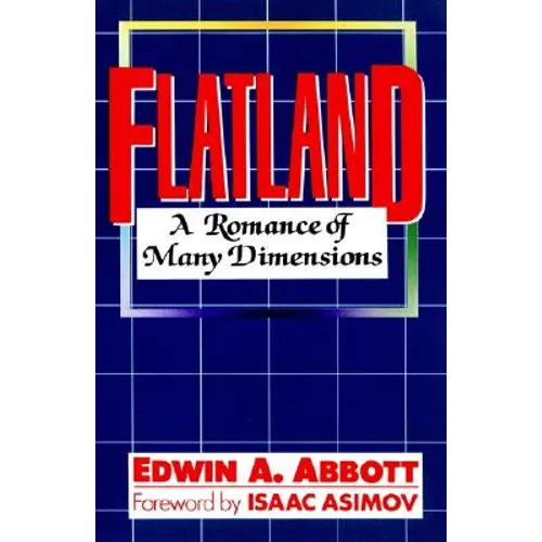 Flatland: A Romance of Many Dimensions