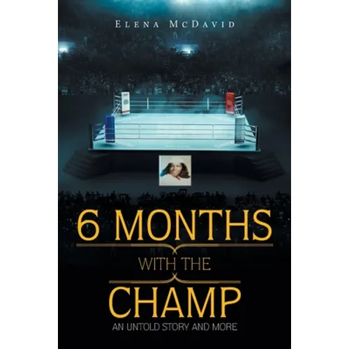 6 Months with the Champ: An Untold Story and More