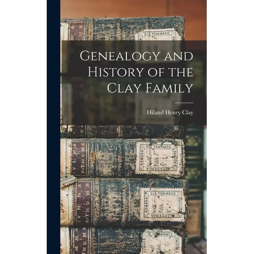 Genealogy and History of the Clay Family