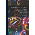 Birds in Legend, Fable and Folklore