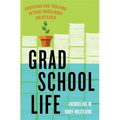 Grad School Life: Surviving and Thriving Beyond Coursework and Research