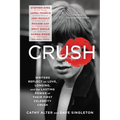 Crush: Writers Reflect on Love, Longing, and the Lasting Power of Their First Celebrity Crush