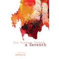 Six Sundays Toward a Seventh: Spiritual Poems by Sydney Lea