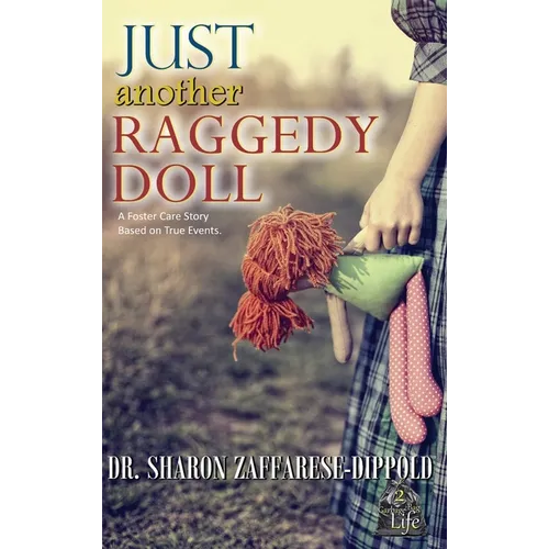 Just Another Raggedy Doll: A Foster Care Story Based on True Events