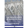 The Seven Lamps of Architecture