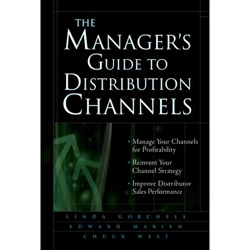 The Manager's Guide to Distribution Channels