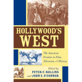 Hollywood's West: The American Frontier in Film, Television, and History