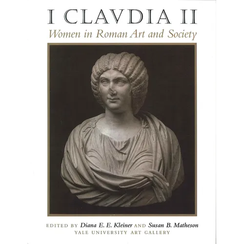 I Claudia II: Women in Roman Art and Society