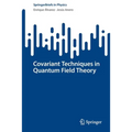 Covariant Techniques in Quantum Field Theory