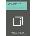 American Cotton Handbook: A Practical Reference Book for the Entire Cotton Industry