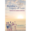 Building a Legacy of Love: Thriving in the Sandwich Generation