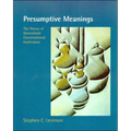 Presumptive Meanings: The Theory of Generalized Conversational Implicature