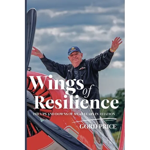 Wings of Resilience: The Ups and Downs of My 65 Years in Aviation