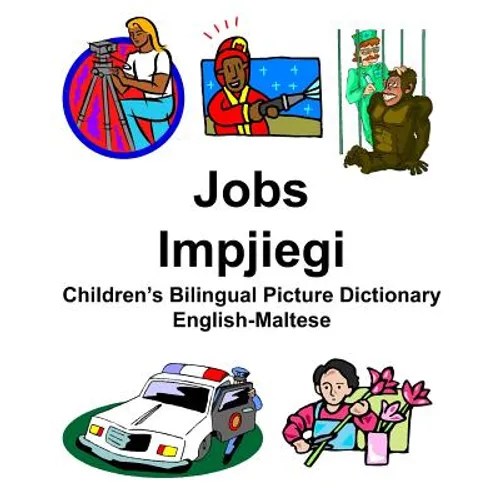 English-Maltese Jobs/Impjiegi Children's Bilingual Picture Dictionary