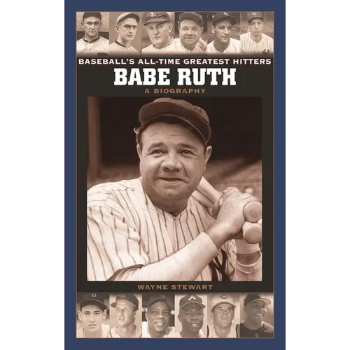 Babe Ruth: A Biography