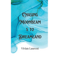 Chasing Moonbeams to Dreamland