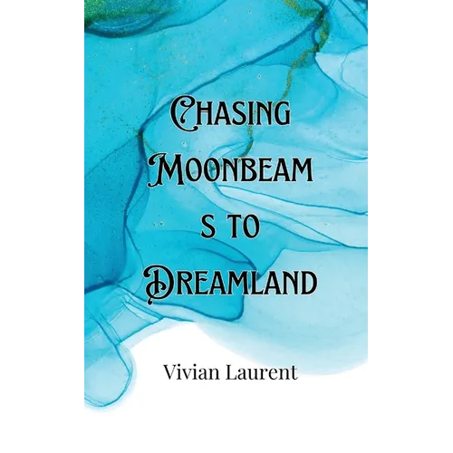 Chasing Moonbeams to Dreamland