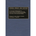 Stress, Strain, and Vietnam: An Annotated Bibliography of Two Decades of Psychiatric and Social Sciences Literature Reflecting the Effect of the War o