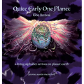 Quite Early One Planet: The Arrival