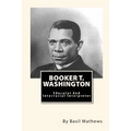 Booker T. Washington: Educator And Interracial Interpreter