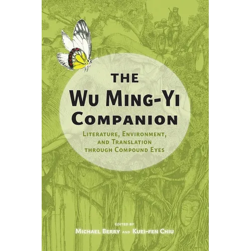 The Wu Ming-Yi Companion: Literature, Environment, and Translation through Compound Eyes