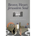 Bronx Heart Jerusalem Soul