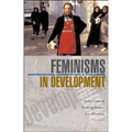 Feminisms in Development: Contradictions, Contestations and Challenges