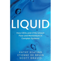 Liquid: How CEOs & CTOs Unlock Flow and Momentum in Complex Systems