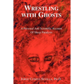 Wrestling with Ghosts