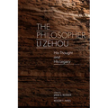 The Philosopher Li Zehou: His Thought and His Legacy